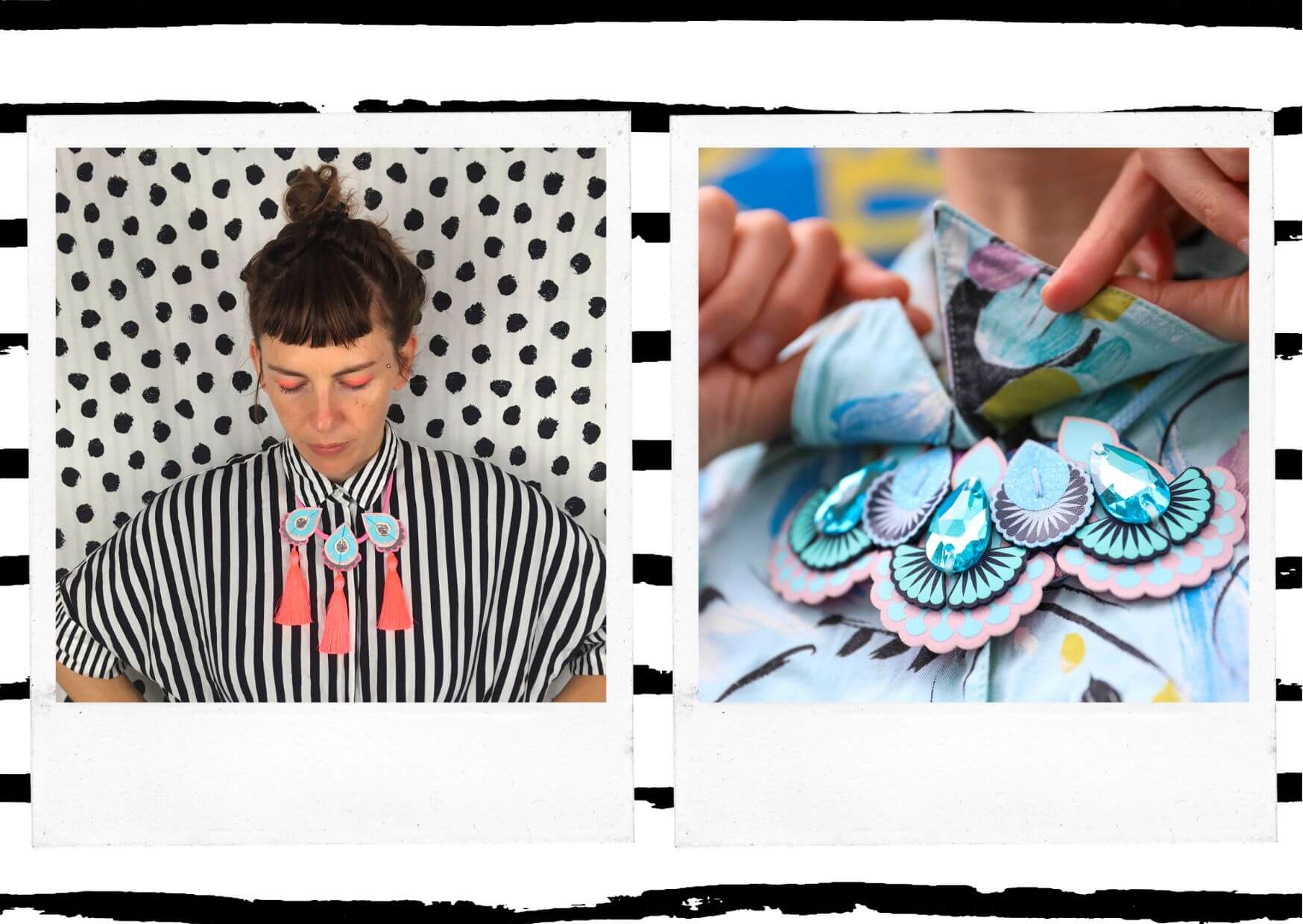 Two polaroids, side by side on a white background with black hand drawn looking stripes. on the left a woman wearing a black and white stripey shirt and bright blue and coral tassel necklace stands in front of a black and white polka dot background. On the left is a close up of a lilac and light blue jewelled bib necklace worn with a blue patterned shirt. The wearer is lifting the collar of the shirt to show off the necklace. 