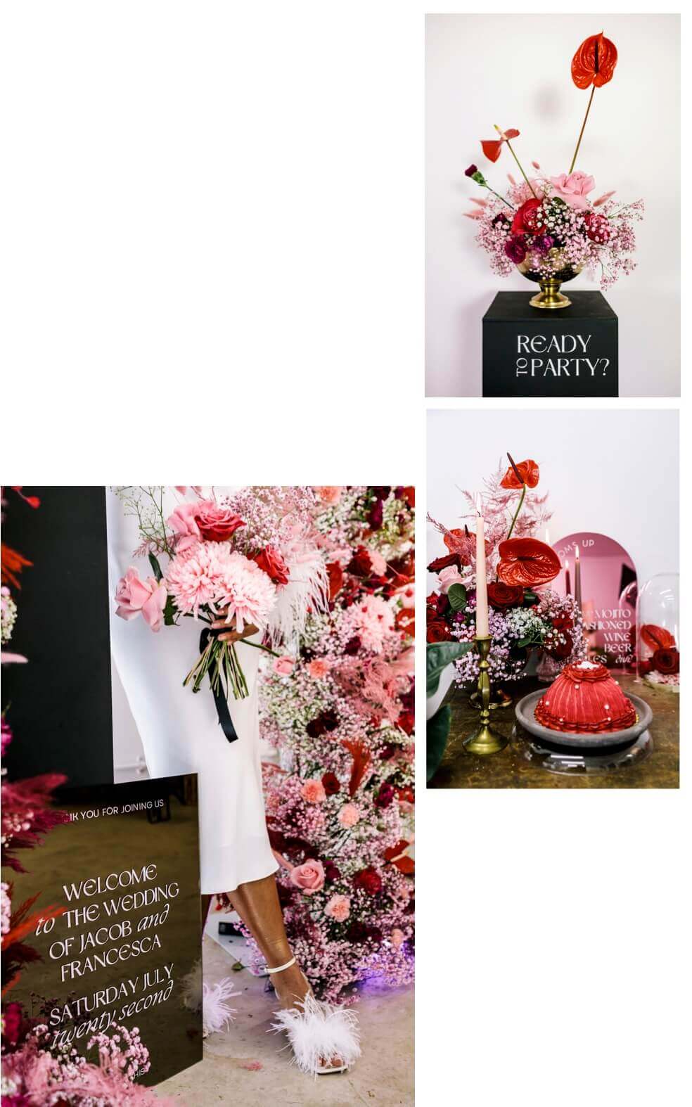 Three photos of some modern bright pink and red floral displays. One shows the bouquet in a vase, sitting on top of a plinth, printed with the words 'ready to party?'. One shows the same flowers on a table next to a pink mirror and red cake and one features similar flowers with the lower half of a woman wearing a white dress and fluffy white high heeled shoes visible next to them.