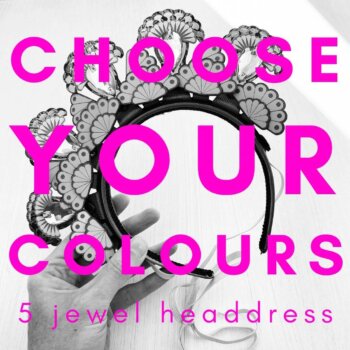 A black and white image of a custom colours 5 jewel headdress with the words 'choose your colours, 5 jewel headdress' in neon pink laid over it.